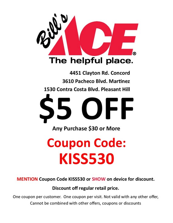 Kiss Coupon to save Bill's Ace Hardware Concord Martinez